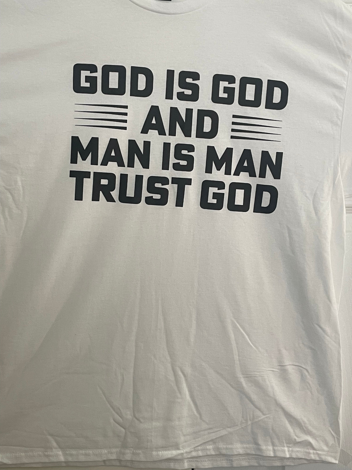 GOD IS GOD MAN IS MAN TRUST GOD T-Shirt